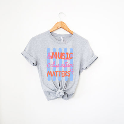 Music Education Matters T-shirt