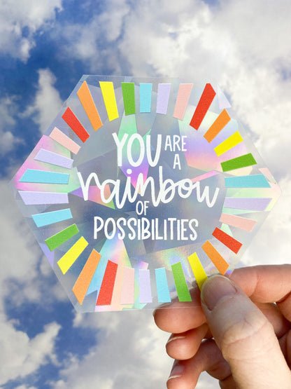 you are a rainbow of possibilities sticker